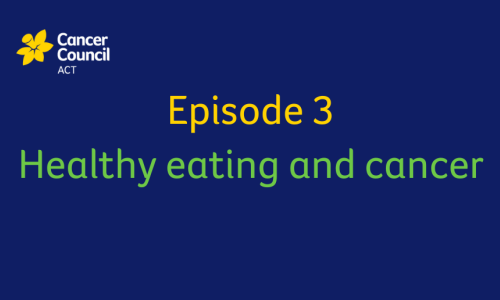 Episode 3 Healthy eating and cancer v2