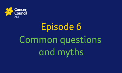 Episode 6 Common questions and myths